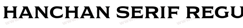 Hanchan Serif Regula字体转换 Hanchan Serif Regula字体转换